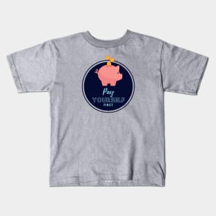 Pay Yourself First Kids T-Shirt